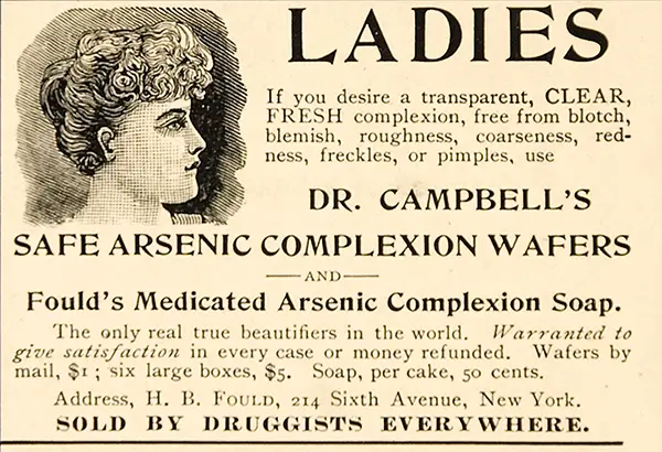 Arsenic soap for clear complexion.